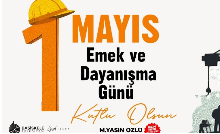 Başiskele Belediye Başkanı Yasin Özlü'den 1 Mayıs Mesajı